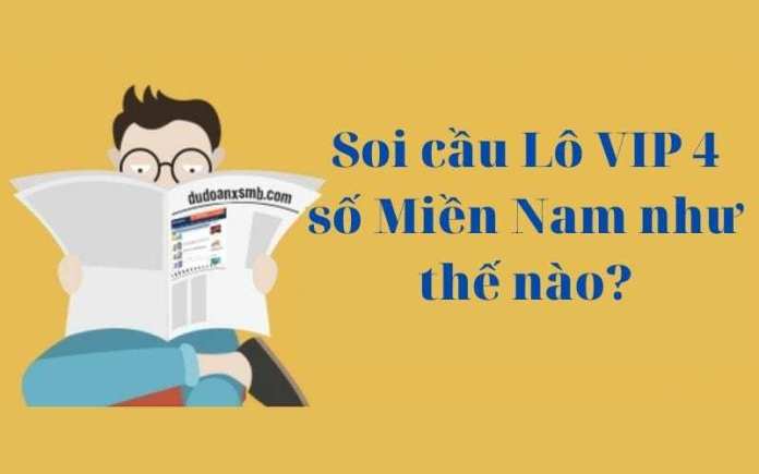 Soi cầu Lô VIP 4 số Miền Nam như thế nào?